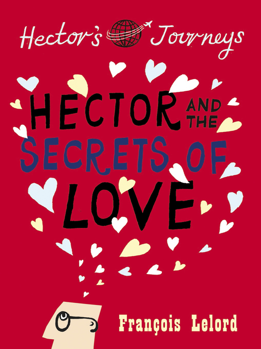 Hector and the Secrets of Love (eBook): Hector's Journeys Series, Book 2